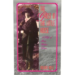 By William Holtz (Author) The Ghost in the Little House: A Life of Rose Wilder Lane (Missouri Biography Series) (Volume 1)