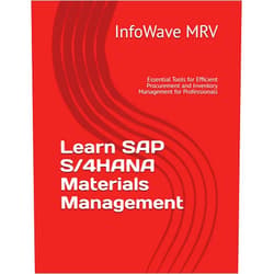InfoWave MRV Learn SAP S/4HANA Materials Management: Essential Tools for Efficient Procurement and Inventory Management for Professionals