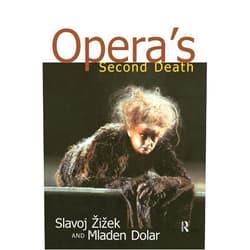 By Slavoj Zizek (Author), Mladen Dolar (Author) Opera's Second Death