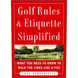 By John Companiotte (Author) Golf Rules & Etiquette Simplified