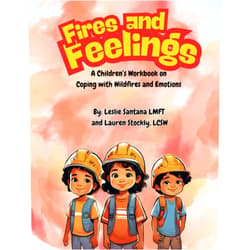 Leslie Santana,Lauren Stockly Fires and Feelings Workbook: A Children's Workbook For Coping With Wildfires and Emotions (Be Mindful of Monsters)