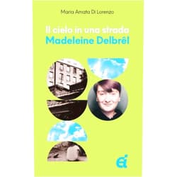 Italian Edition by unknown author (Author) IL CIELO IN UNA STRADA. MADELEINE DELBREL