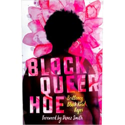 Britteney Black Rose Kapri,Danez Smith Black Queer Hoe (BreakBeat Poets)