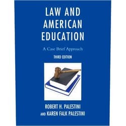Robert Palestini Ed.D Professor of Educational Leadership Emeritus; Former Dean of Graduate and C,Karen Palestini Falk Law and American Education: A Case Brief Approach