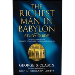By George S. Clason (Author), Randy L. Thurman (Editor) The Richest Man in Babylon with Study Guide: The Easy-to-Read Edition: Timeless Strategies for Building Wealth (More than a Millionaire)