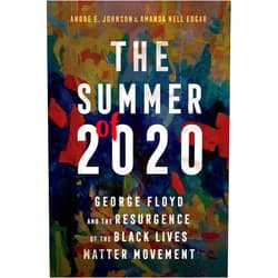 By Andre E. Johnson (Author), Amanda Nell Edgar (Author) The Summer of 2020: George Floyd and the Resurgence of the Black Lives Matter Movement: George Floyd and the Resurgence of the Black Lives Matter Movement (Race, Rhetoric, and Media Series)