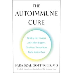 By Sara Szal Gottfried M.D. (Author) Format: Kindle Edition The Autoimmune Cure: Healing the Trauma and Other Triggers That Have Turned Your Body Against You