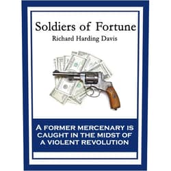 By Richard Harding Davis (Author) Format: Kindle Edition Soldiers of Fortune