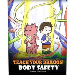By Steve Herman (Author) Teach Your Dragon Body Safety: A Story About Personal Boundaries, Appropriate and Inappropriate Touching (My Dragon Books)