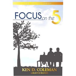 Ken D Coleman,Kyle Hanke Focus on the 5: Join the Movement