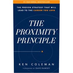 Cymbolix The Proximity Principle: The Proven Strategy That Will Lead to a Career You Love - Hardcover by Ken Coleman