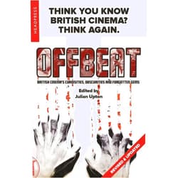 Julian Upton Offbeat (Revised & Updated): British Cinema's Curiosities, Obscurities and Forgotten Gems