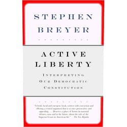 By Stephen Breyer (Author) Format: Kindle Edition Active Liberty: Interpreting Our Democratic Constitution