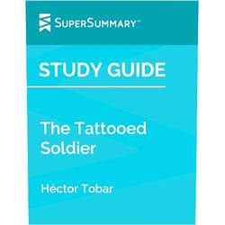 By SuperSummary (Author) Format: Kindle Edition Study Guide: The Tattooed Soldier by Hector Tobar (SuperSummary)