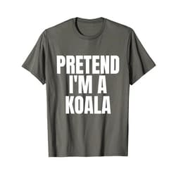 Pretend I'm A Koala Lazy Halloween T-shirts Pretend I'm A Koala Funny Lazy Halloween Costume T-Shirt