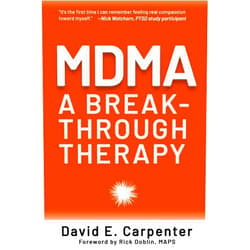 David E. Carpenter MDMA: A Breakthrough Therapy