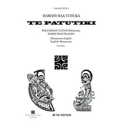 By Teiki HUUKENA (Author), Simon LOVELL (Translator) HAMANI HAA TUHUKA TE PATUTIKI: POLYNESIAN TATTOO DICTIONARY- MARQUESAS ISLANDS