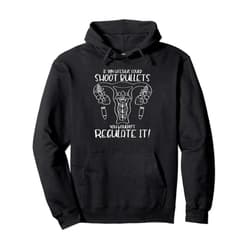 CharlIan Minds - Women's Reproductive Rights If My Uterus Could Shoot Bullets You Wouldn't Regulate It Pullover Hoodie