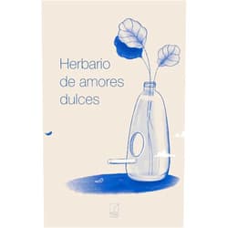 Abraham Gragera,Alejandro Simón Partal,Andrea Abello,Andrés Neuman,Ángela Segovia,Ángelo Néstore,Antonio Rómar,Berta García Faet,Carlos Bueno Vera,Cristian Alcaraz,Dafne Benjumea,David Leo García,Erika Martínez,Gonzalo Escarpa,Juan de Beatriz,Juanpe Sánchez,Lola Nieto,Luisa Castro,Luz Pichel,Maite Martí Vallejo,Mariano Peyrou,Marta Vicente Antolín,Martha Asunción Alonso,Miguel Sánchez Santamaría,Olga Novo,Pablo Fidalgo Lareo,Pablo López Carballo,Pilar Trol,Raquél Vázquez,Rosa Berbel,Ruth Llana,Sara Torres,Sergio Navarro,Vicente Luis Mora,Xaime Martínez,Yolanda Castaño,Andrea López Montero,Elisabeth Karin Pavón Rymer-Rythén,Mar Lozano Reinoso,Raquel Bullón Acebes Herbario de amores dulces