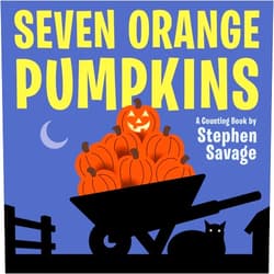 Stephen Savage Seven Orange Pumpkins board book