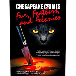 Donna Andrews,Shari Randall,KM Rockwood,Alan Orloff,Eleanor Cawood Jones,Robin Templeton,Marianne Wilski Strong,Barb Goffman,Marcia Talley,Chris Grabenstein Chesapeake Crimes: Fur, Feathers, and Felonies
