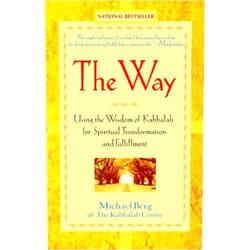 By Michael Berg (Author) The Way: Using the Wisdom of Kabbalah for Spiritual Transformation and Fulfillment