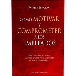 PATRICK LENCIONI,PILAR GUERRERO JIMÉNEZ Cómo motivar y comprometer a los empleados (Spanish Edition)