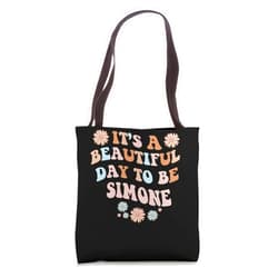 Sarcastic Birthday SIMONE Name Gift Text Joke SIMONE Personalized Name Beautiful Day SIMONE Birthday Tote Bag