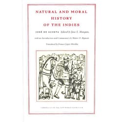 José de Acosta,Jane E. Mangan,Frances Lopez-Morillas Natural and Moral History of the Indies (Chronicles of the New World Encounter)