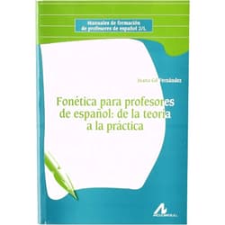 Spanish Edition by Juana Gil Fernández (Author) Fonética para profesores de español: de la teoría a la práctica