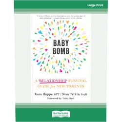 Kara Hoppe and Stan Tatkin Baby Bomb: A Relationship Survival Guide for New Parents