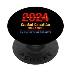 2024 Eclipse : Ciudad Canatlán MEXICO : UMBRAPHILE Ciudad Canatlán Mexico Total Solar Eclipse 2024 : 4 :: PopSockets Swappable PopGrip