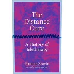 By Hannah Zeavin (Author), John Durham Peters (Foreword) The Distance Cure: A History of Teletherapy