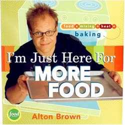 Alton Brown I'm Just Here for More Food: Food x Mixing + Heat = Baking
