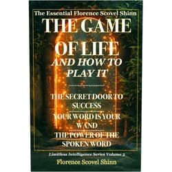 Florence Scovel Shinn The Essential Florence Scovel Shinn: The Game of Life and How to Play It; The Secret Door to Success; Your Word Is Your Wand; The Power of the Spoken Word: Limitless Intelligence Series Volume 3