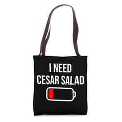 Funny Drink And Food Lover Clothing Gift Men Women I Need Cesar Salad - Eat Cooking Funny Food Cesar Salad Tote Bag