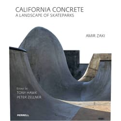 Amir Zaki,Tony Hawk,Peter Zellner California Concrete: A Landscape of Skateparks