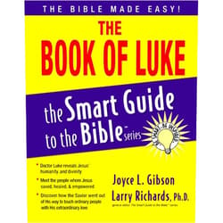 Joyce Gibson,Larry Richards The Book of Luke (The Smart Guide to the Bible Series)