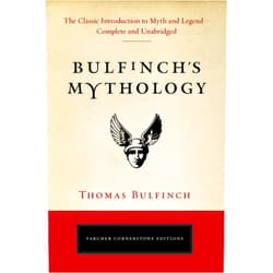 Thomas Bulfinch Bulfinch's Mythology: The Classic Introduction to Myth and Legend-Complete and Unabridged (Tarcher Cornerstone Editions)