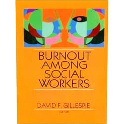 By David F Gillespie (Author) Burnout Among Social Workers (JOURNAL OF SOCIAL SERVICE RESEARCH 10)