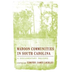 By Timothy J. Lockley (Author), Timothy James Lockley (Editor) Maroon Communities in South Carolina: A Documentary Record