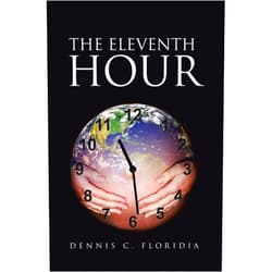 By Dennis C. Floridia (Author) Format: Kindle Edition The Eleventh Hour