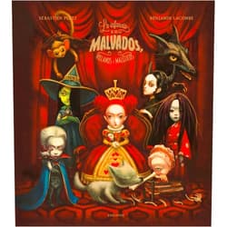 Sébastien Perez,Benjamin Lacombe,Isabel Soto López La infancia de los malvados, villanos y maléficos