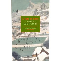 By Patrick Leigh Fermor (Author), Jan Morris (Author) A Time of Gifts: On Foot to Constantinople: From the Hook of Holland to the Middle Danube (New York Review Books Classics)