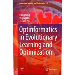 By Liang Feng (Author), Yaqing Hou (Author), Zexuan Zhu (Author) & 0 more Optinformatics in Evolutionary Learning and Optimization (Adaptation, Learning, and Optimization, 25)