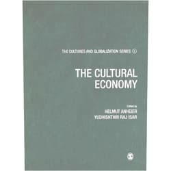 By Helmut K Anheier (Editor), Yudhishthir Raj Isar (Editor) Cultures and Globalization: The Cultural Economy (The Cultures and Globalization Series)