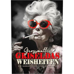 Monsoon Publishing Grossmutter Griseldas Weisheiten - Ein sarkastisches Sprüche Malbuch: lustige Sprüche Malbuch für Erwachsene | sarkastische Sprüche Malbuch | Zitate Ausmalbuch Erwachsene | (German Edition)