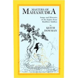 Keith Dowman,Abhayadatta,Hugh Downs Masters of Mahamudra: Songs and Histories of the Eighty-Four Buddhist Siddhas (Suny Series in Buddhist Studies)