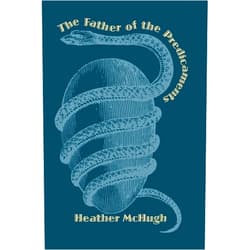 Heather McHugh The Father of the Predicaments (Wesleyan Poetry Series)