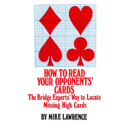 By Mike Lawrence (Author) How to Read Your Opponent's Cards: The Bridge Experts' Way to Locate Missing High Cards